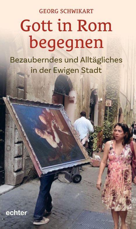 Georg Schwikart: Gott in Rom begegnen, Buch