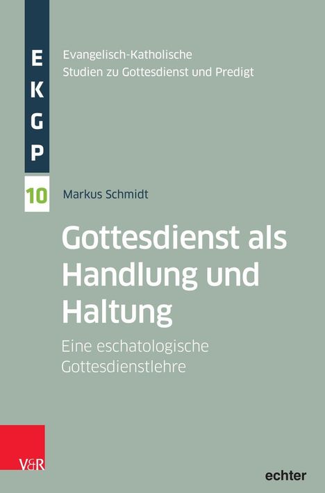 Markus Schmidt: Gottesdienst als Handlung und Haltung, Buch