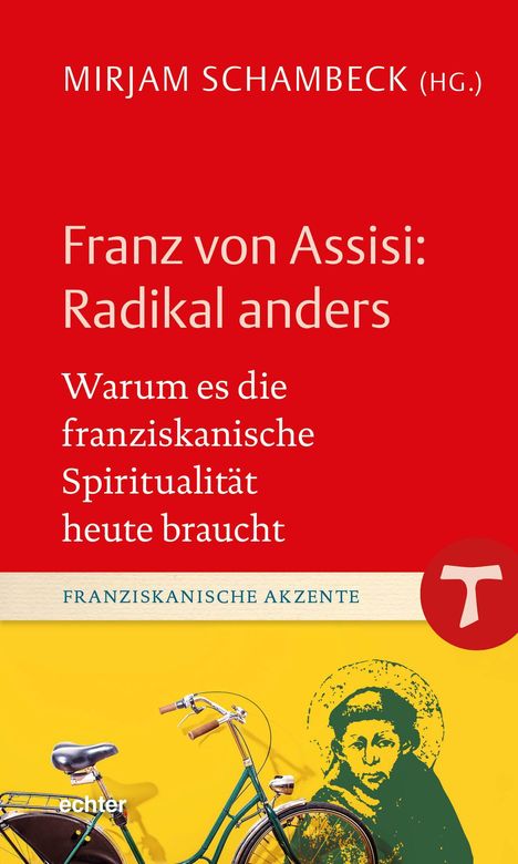 Buchtitel: "Franz von Assisi: Radikal anders". Illustration: grünes Fahrrad und Abbild von Franz von Assisi auf gelbem Hintergrund.