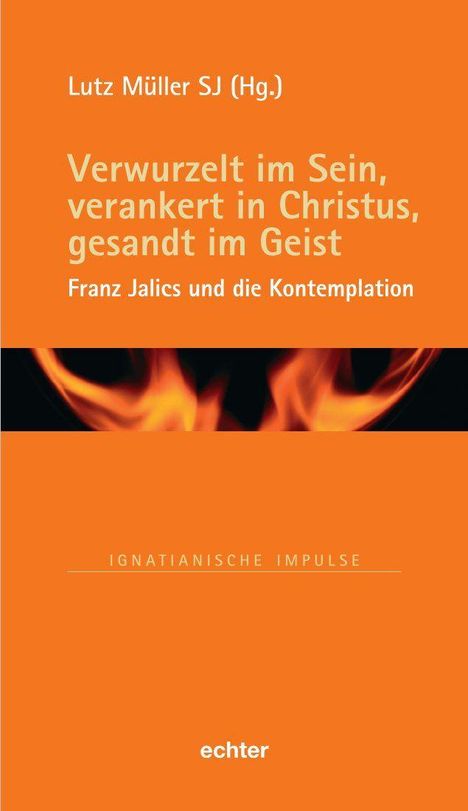 Titel: "Verwurzelt im Sein, verankert in Christus, gesandt im Geist". Orange Farbgestaltung mit Flammenmotiv.
