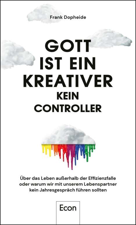Frank Dopheide: Gott ist ein Kreativer - kein Controller, Buch