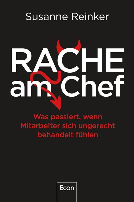 "RACHE am Chef. Was passiert, wenn Mitarbeiter sich ungerecht behandelt fühlen. Susanne Reinker. Econ." Text auf schwarzem Hintergrund mit Teufelshörnern und -schwanz stilisiert.