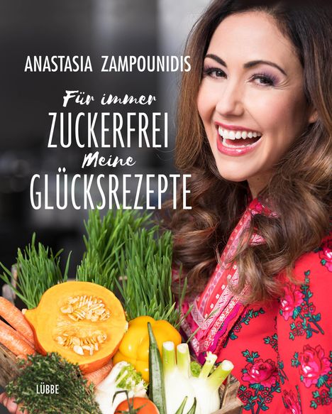 Anastasia Zampounidis: Für immer zuckerfrei - Meine Glücksrezepte, Buch