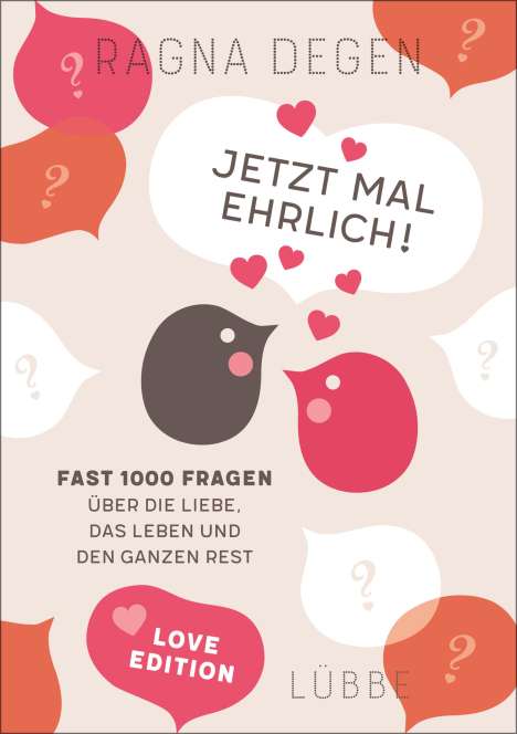 Ragna Degen: Jetzt mal ehrlich! - love edition, Buch