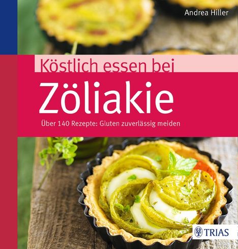 Andrea Hiller: Köstlich essen bei Zöliakie, Buch