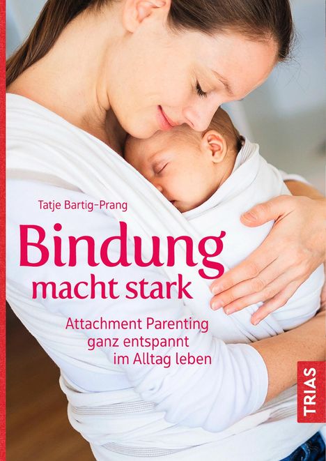 Tatje Bartig-Prang: Bindung macht stark, Buch