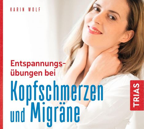 Karin Wolf: Entspannungsübungen bei Kopfschmerzen und Migräne, CD