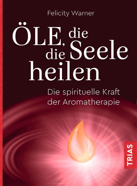 Felicity Warner: Öle, die die Seele heilen, Buch