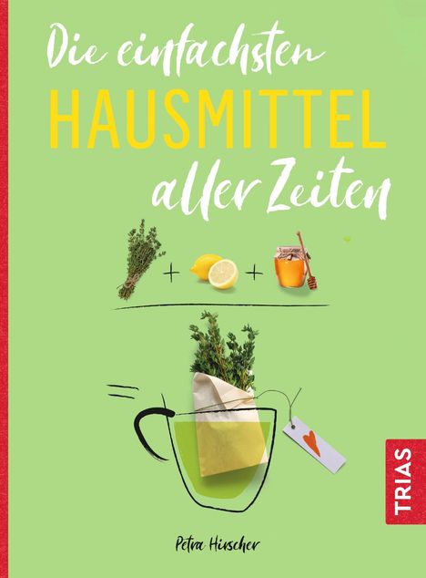 Petra Hirscher: Die einfachsten Hausmittel aller Zeiten, Buch