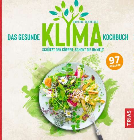 Martina Schneider: Das gesunde Klima-Kochbuch, Buch