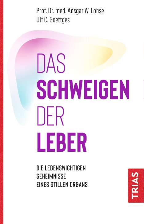 Ansgar W. Lohse: Lohse, A: Schweigen der Leber, Buch