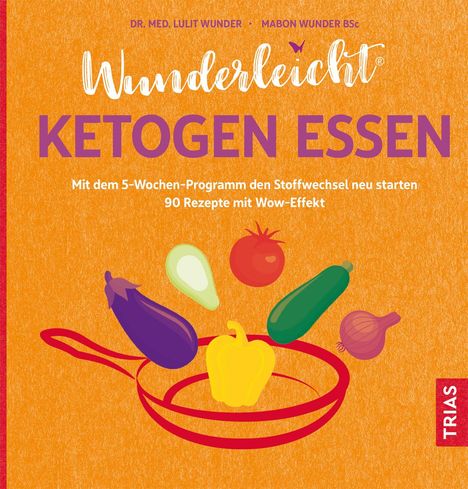 Lulit Wunder: Wunderleicht ketogen essen, Buch