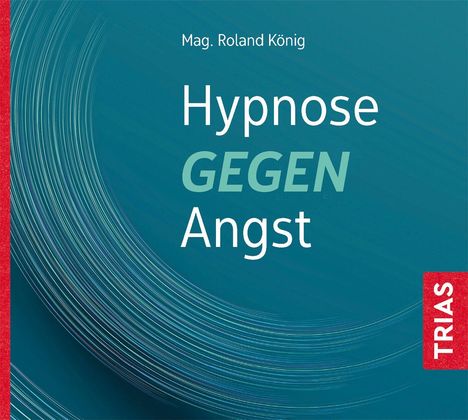 Roland König: Hypnose gegen Angst, CD