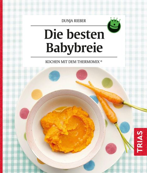 Dunja Rieber: Die besten Babybreie, Buch