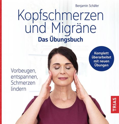 Benjamin Schäfer: Kopfschmerzen und Migräne - Das Übungsbuch, Buch