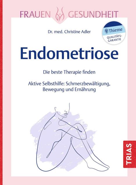 „Endometriose: Die beste Therapie finden“ von Dr. med. Christine Adler. Strichzeichnung einer sitzenden Frau.