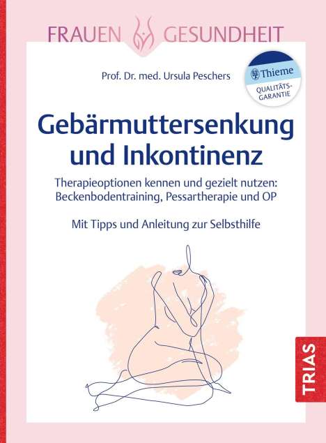 Ursula Peschers: Gebärmuttersenkung und Inkontinenz, Buch