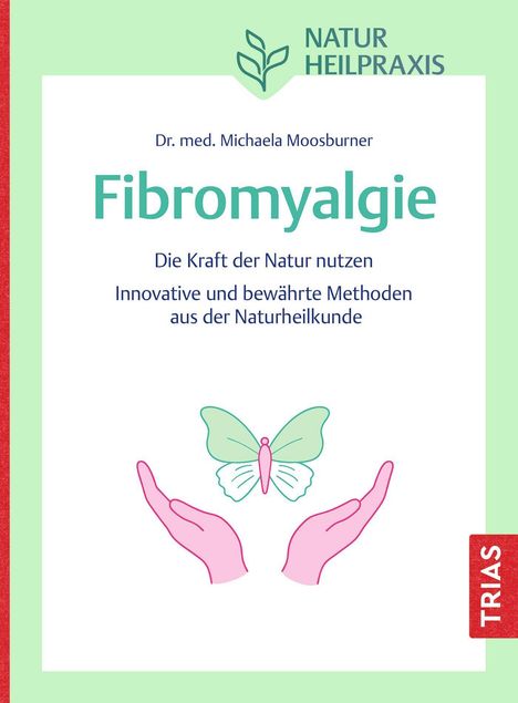 Michaela Moosburner: Naturheilpraxis Fibromyalgie, Buch