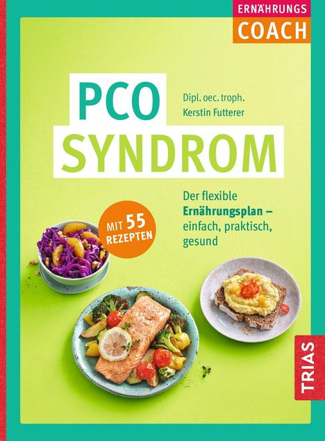 Oben steht "ERNÄHRUNGSCOACH". Groß: "PCO SYNDROM". Unten: "MIT 55 REZEPTEN". Links drei Teller mit buntem Essen.