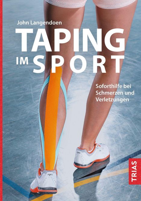 "Buchtitel: Taping im Sport. Text: Soforthilfe bei Schmerzen und Verletzungen. Zwei Beine mit farbigen Tapes, Sportschuhe."