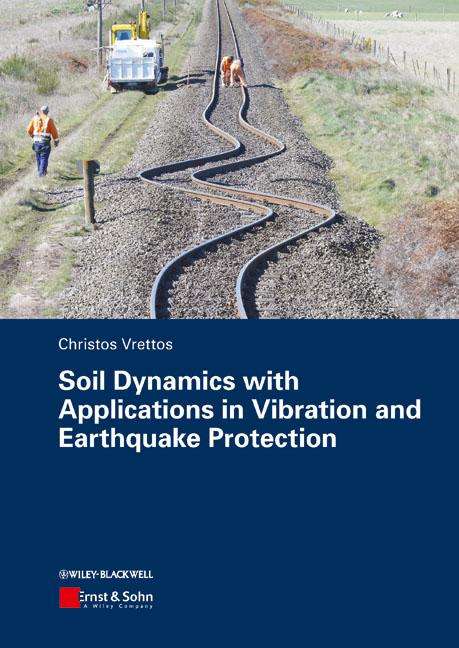 Christos Vrettos: Soil Dynamics with Applications in Vibration and Earthquake Protection, Buch