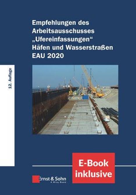 Empfehlungen des Arbeitsausschusses "Ufereinfassungen" Häfen und Wasserstraßen E AU 2020, 1 Buch und 1 eBook