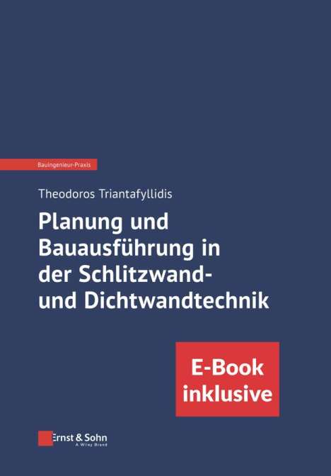 Theodoros Triantafyllidis: Planung und Bauausführung in der Schlitzwand- und Dichtwandtechnik. E-Bundle, 1 Buch und 1 eBook