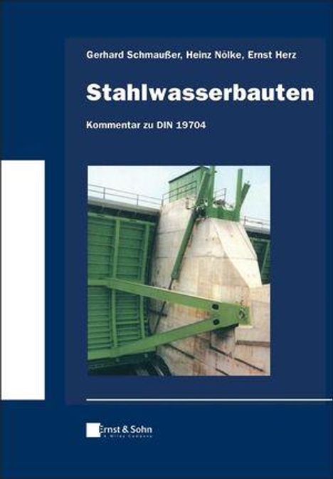 Gerhard Schmaußer: Stahlwasserbauten - Kommentar zu DIN 19704, Buch