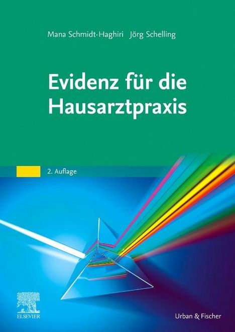 "Mana Schmidt-Haghiri, Jörg Schelling: Evidenz für die Hausarztpraxis, 2. Auflage. Farbspektrum durch Prisma."