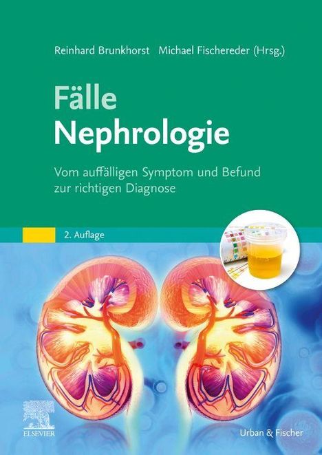 "Fälle Nephrologie: Vom auffälligen Symptom und Befund zur richtigen Diagnose, 2. Auflage." Bild von Nieren und Urinprobe.
