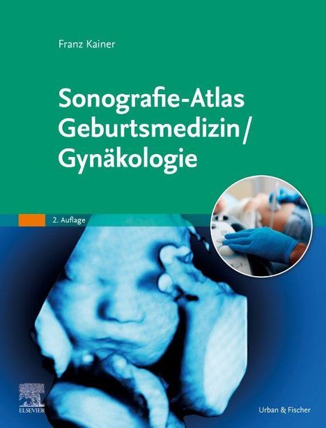 "Sonografie-Atlas Geburtsmedizin/Gynäkologie, 2. Auflage." Ein Ultraschallbild und eine Fotografie mit Händen in blauen Handschuhen.