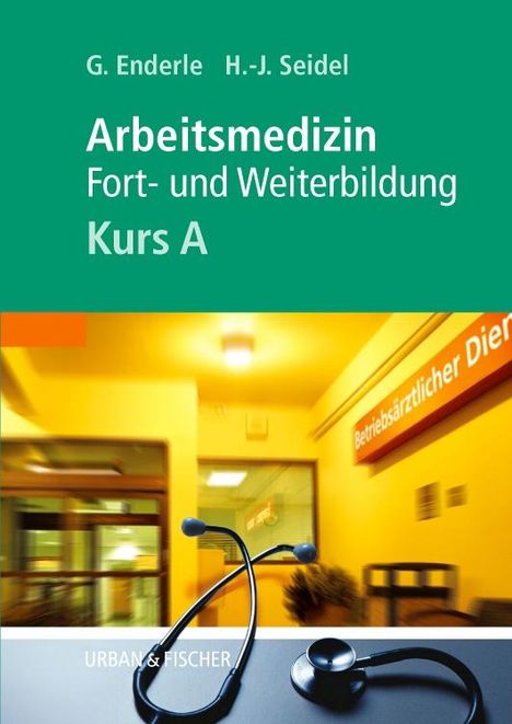 Gerd J. Enderle: Kursbuch Arbeitsmedizin. Kurs A, Buch