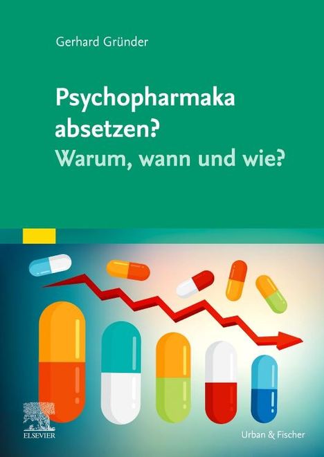 Gerhard Gründer: Psychopharmaka absetzen? Warum, wann und wie?, Buch