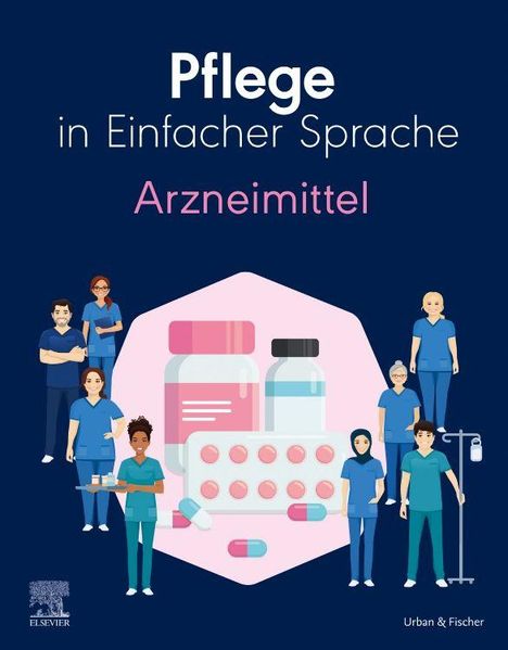Text: "Pflege in Einfacher Sprache: Arzneimittel". Illustration von Pflegepersonal und Medikamenten.