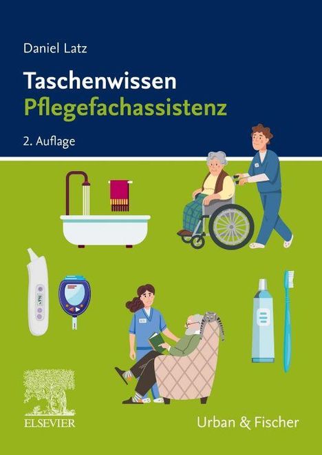Buchtitel: "Taschenwissen Pflegefachassistenz". Autor: Daniel Latz. Illustration: Pflegeszenen, Badewanne, Zahnbürste.
