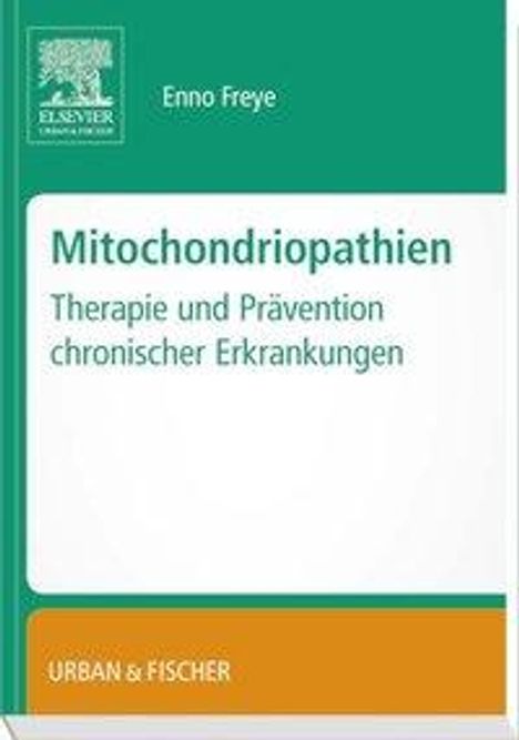 Enno Freye: Freye, E: Mitochondropathien, Buch