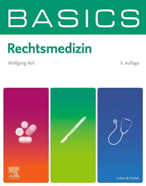 Wolfgang Keil: BASICS Rechtsmedizin, Buch