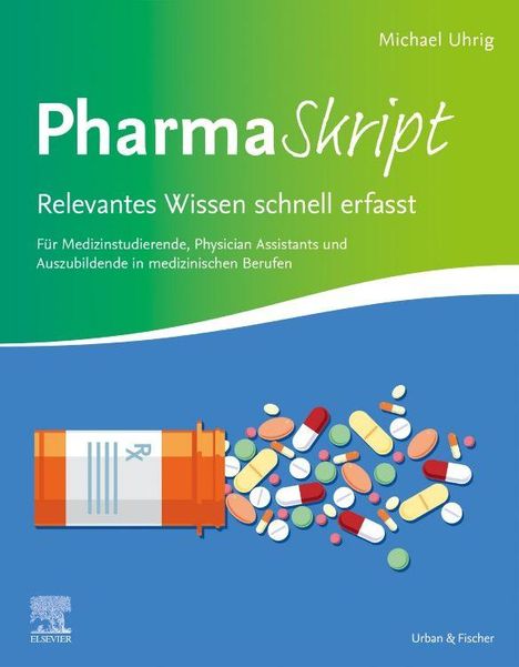 "PharmaSkript: Relevantes Wissen schnell erfasst. Für Medizinstudierende, Physician Assistants und Auszubildende." Ein Medikamentenfläschchen liegt offen, Pillen und Kapseln verstreuen sich. Oben grün-blauer Hintergrund.