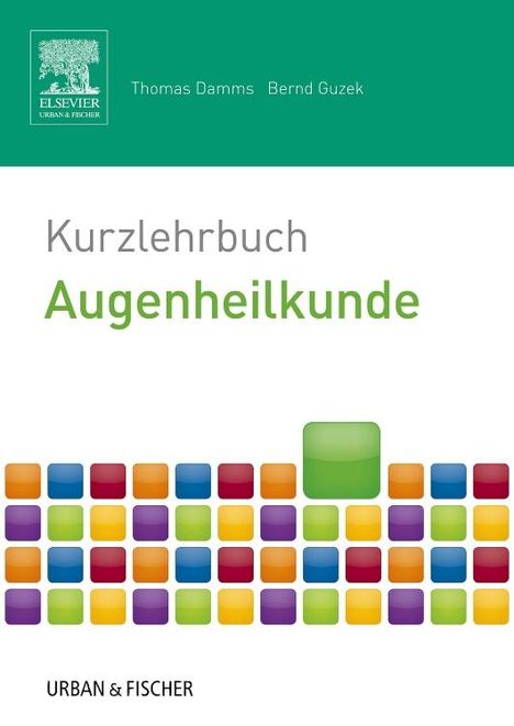 Thomas Damms: Kurzlehrbuch Augenheilkunde, Buch