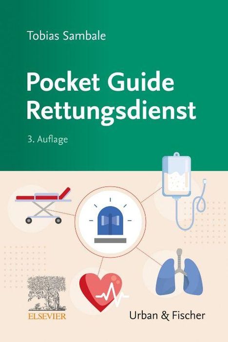 "Tobias Sambale. Pocket Guide Rettungsdienst. 3. Auflage. Illustration: Trage, Infusion, Lampe, Herzsymbol, Lunge."