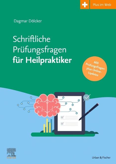 Dagmar Dölcker: Schriftliche Prüfungsfragen für Heilpraktiker 2017-2022 inkl. halbjährlicher Online-Updates, Buch