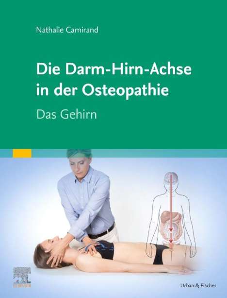 Nathalie Camirand: Die Achse Hirn-Darm-Becken in der Osteopathie, Buch