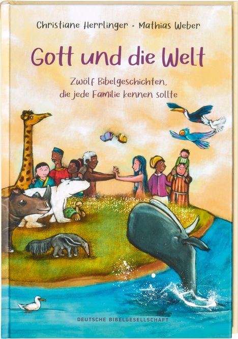 Christiane Herrlinger: Gott und die Welt. Zwölf Bibelgeschichten, die jede Familie kennen sollte. Einfach erzählt, mit Erklärungen zur Bedeutung. Bibel-Bilderbuch. Vorlesegeschichten ab 4 Jahren und für Schulkinder, Buch