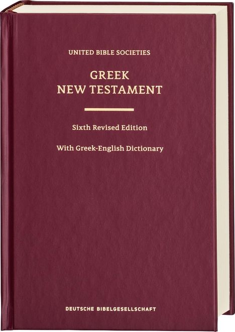 "UNITED BIBLE SOCIETIES," "GREEK NEW TESTAMENT," "Sixth Revised Edition," auf rotem Buchcover; Verlag: Deutsche Bibelgesellschaft.