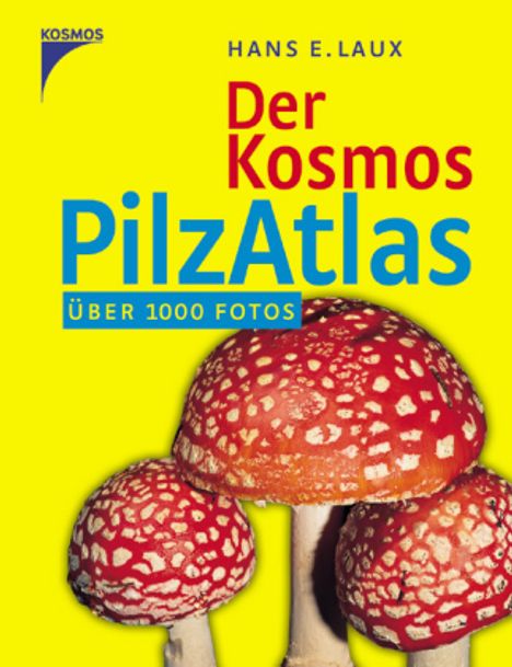 Hans E. Laux: Der Kosmos Pilzatlas, Buch