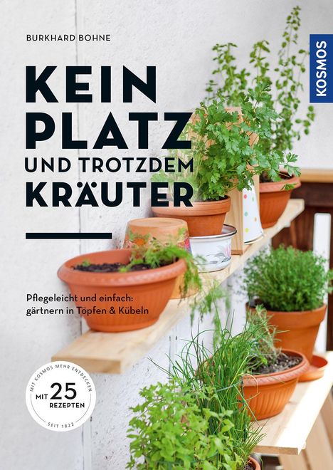 Burkhard Bohne: Kein Platz und trotzdem Kräuter, Buch