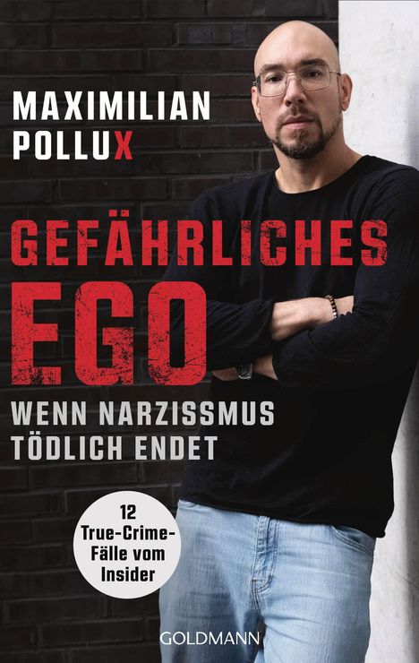 Maximilian Pollux: Gefährliches Ego - 12 wahre Verbrechen, Buch