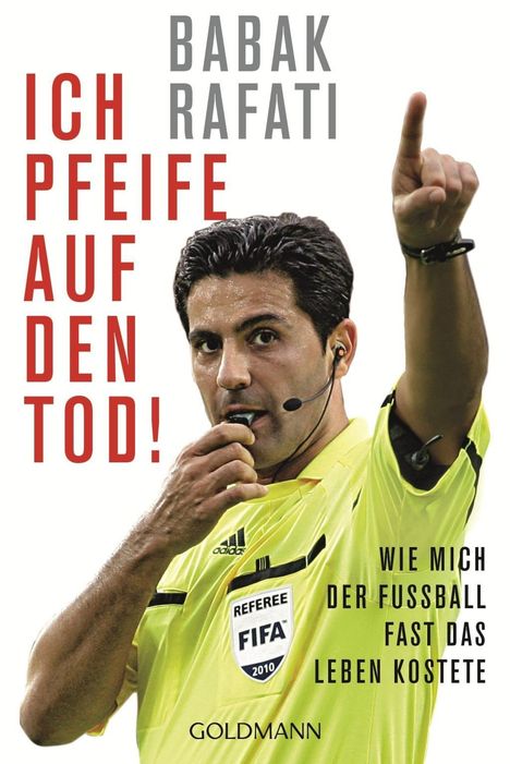 Babak Rafati: Ich pfeife auf den Tod!, Buch