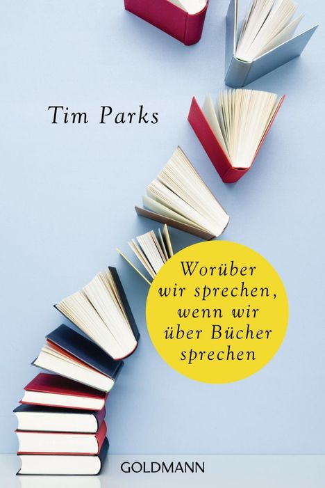 Tim Parks: Worüber wir sprechen, wenn wir über Bücher sprechen, Buch