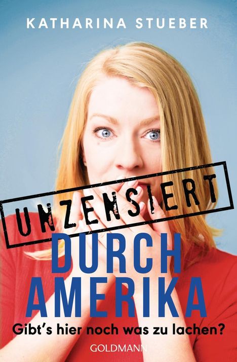 Katharina Stueber: Unzensiert durch Amerika, Buch